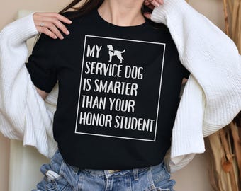 funny service dog shirt, medical alert dog t-shirt, smarter than your honor student, service dog handler tee, sarcastic dog owner tshirt