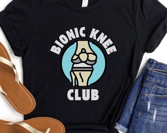 Camiseta del club de rodilla biónica, divertida camiseta de reemplazo total de rodilla, regalo para un nuevo sobreviviente de cirugía de articulación, camiseta de entrenamiento de fisioterapia
