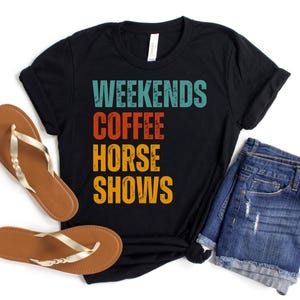 weekend coffee horse shows shirt, horse lover gift, coffee lover tee, horse trainer tshirt, horse mom hunter jumper, equestrian show t-shirt