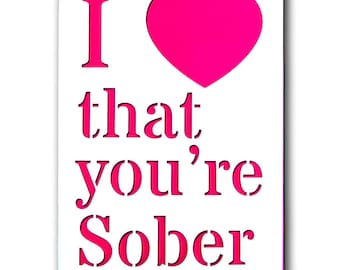 3-D LaserCut Love That You're Sober Card for Sobriety Anniversary, AA Alcoholics Anonymous, 12 Step Recovery Years Gift Token