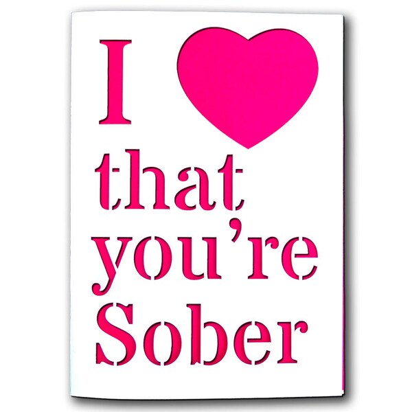 3-D LaserCut Love That You're Sober Card for Sobriety Anniversary, AA Alcoholics Anonymous, 12 Step Recovery Years Gift Token