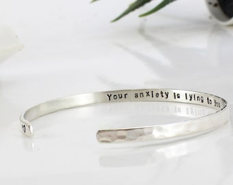 Your Anxiety is Lying to You, Motivational Personalized Silver Cuff Bracelet, Anxiety Warrior,Encouragement  Anti stress Jewelry, Thin,Stack