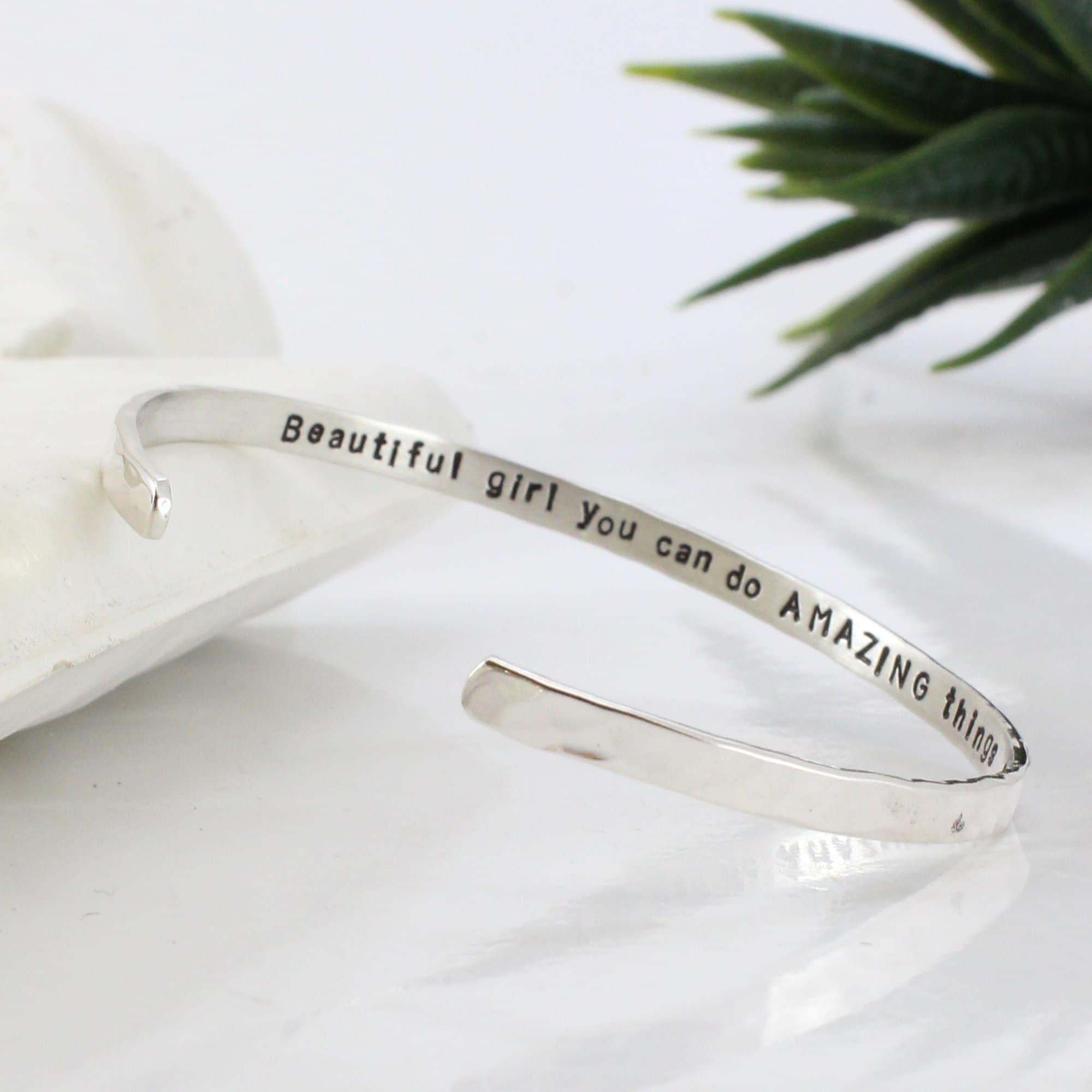 Beautiful Girl You Can Do Amazing Things, Personalized Silver Cuff