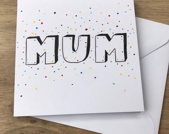 Spotty Mum card - Mum card - Mothers Day card - Mummy card - Mom card - Dad card - Nan - Nannie - Grandma - Gran - Mum birthday