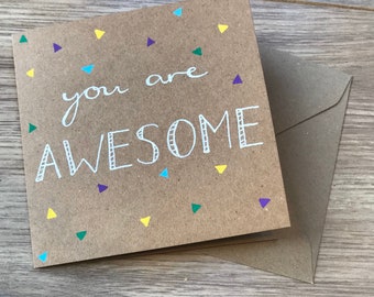 You are awesome card - awesome card - confetti card - well done - congratulations - positivity card - you are great - great job