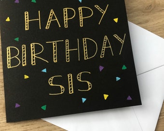 Happy birthday sis - sister birthday card - happy birthday bro - brother card - mum card - dad card - personalised card