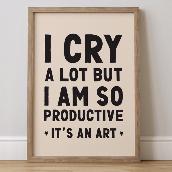 Wall Art Print | I cry a lot but I am so productive it's an art | TTPD Trendy Wall Art 8x10 11x14 16x20 18x24