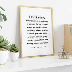 12"x18" Don't Ever, For Any Reason Quote Poster | Michael Scott Quote | The Office | Funny Quote | Office Quote | Minimalist Poster | Print