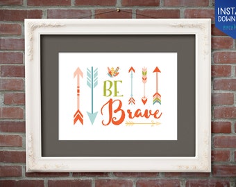 Be Brave Tribal Arrows // 8x10 Art Print // Nursery Art //  Print Yourself  // INSTANT DOWNLOAD Digital File