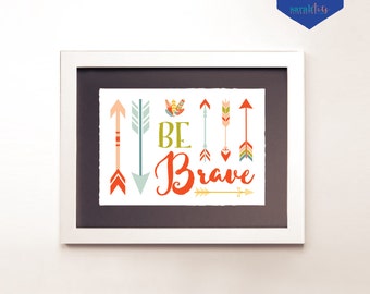 Be Brave Tribal Arrows // 5x7 Nursery Art Print // Print Yourself  // INSTANT DOWNLOAD Digital File