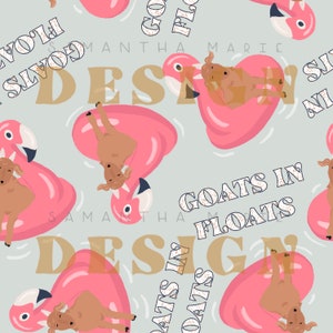 May include: A repeating pattern featuring brown goats on pink flamingo floats. The phrase "Goats in Floats" is repeated throughout the design, along with the word "Design" and the name "Samantha Marie". The background is a light blue-grey colour.