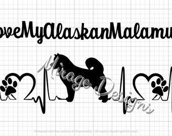 May include: Black and white silhouette of an Alaskan Malamute dog with a heartbeat line and paw print heart design. The text "I Love My Alaskan Malamute" is above the image.