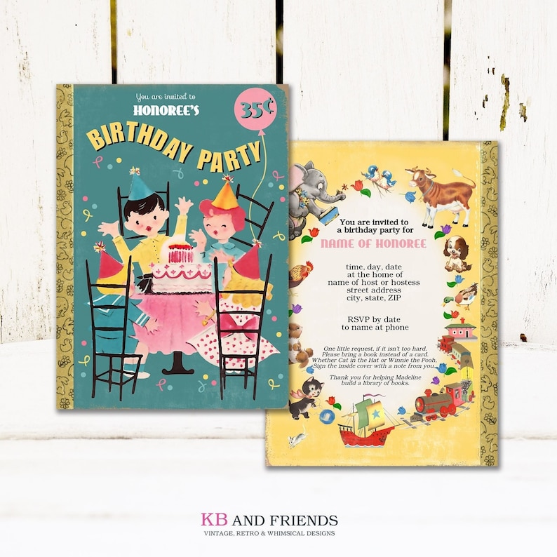 May include: A vintage-style birthday party invitation with a book cover design. The front cover features a cartoon illustration of three children celebrating with a cake. The back cover has a yellow background with a variety of cartoon animals and a text box for party details. The text on the front cover reads "You are invited to HONOREE'S BIRTHDAY PARTY 35&cent;". The text on the back cover reads "You are invited to a birthday party for NAME OF HONOREE time, day, date at the home of name of host or hostess street address city, state, ZIP RSVP by date to name at phone One little request, if it isn't too hard. Please bring a book instead of a card Whether Cat in the Hat or Winnie the Pooh. Sign the inside cover with a note from you. Thank you for helping Madeline build a library of books."