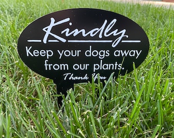 Kindly Keep your Dog away from our plants Sign