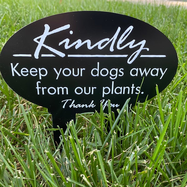 Kindly Keep your Dog away from our plants Sign