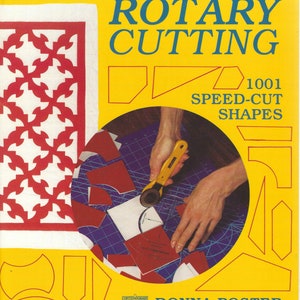 May include: A book cover with a yellow background and the title "The Quilter's Guide to Rotary Cutting: 1001 Speed-Cut Shapes". The cover features a photo of a person using a rotary cutter to cut fabric on a cutting mat. The book is by Donna Poster with a foreword by Robbie Fanning.