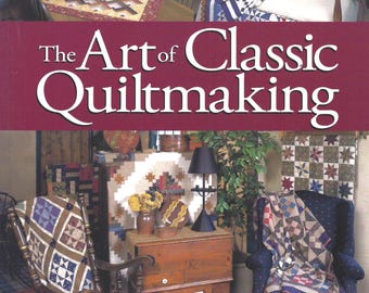The Art of Classic Quiltmaking paperback book
