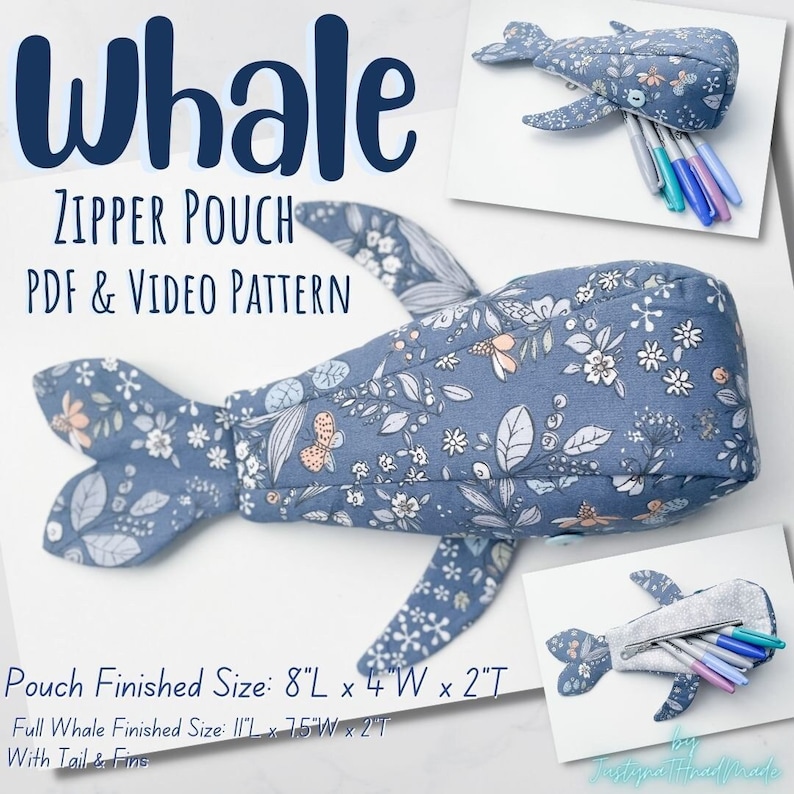 PDF Pattern | Whale Zipper Pouch | Pencil Case | Animal Lovers Gift May include: A whale-shaped zipper pouch sewing pattern. The pouch is made of blue fabric with a floral print. The pouch is open and shows a zipper and pens inside. The text on the image reads 'Whale Zipper Pouch PDF & Video Pattern', 'Pouch Finished Size: 8'L x 4'W x 2'T', 'Full Whale Finished Size: 11'L x 7.5'W x 2'T', 'With Tail & Fins'.