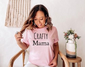 Crafty Mama T-Shirt, Mom Shirt, Mom Life, Funny Mom Shirt, Crafter Shirt, Gift for Mom, Mother's Day Gift, Women's Shirt, Mom Outfit