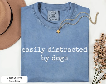 Camiseta "Me distraigo fácilmente con los perros", camiseta divertida para amantes de los perros, regalo para dueños de mascotas introvertidos.