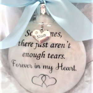 Mum Memorial Christmas Ornament Loss of Mother Not Enough Tears Forever in My Heart Mom Sympathy Gift In Memory of Parent Keepsake Bauble