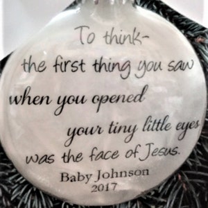 Baby Memorial Ornament - In Memory Christmas Ornament - Miscarriage Sympathy Gift - First Thing You Saw Was the Face of Jesus - Infant Loss