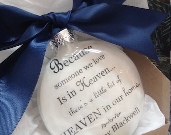 Personalized Memorial Ornament Because Someone We Love is in Heaven There's Heaven in Our Home Glass Christmas Ornament Memory Sympathy Gift