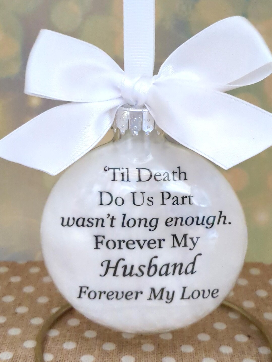 Husband Memorial Ornament Til Death Do Us Part Wasn't Long Enough in Memory  Keepsake Bereavement Sympathy Gift Christmas Bauble Spouse Loss