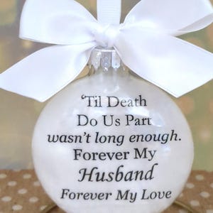 Husband Memorial Ornament Til Death Do Us Part Wasn&#39;t Long Enough In Memory Keepsake Bereavement Sympathy Gift Christmas Bauble Spouse Loss