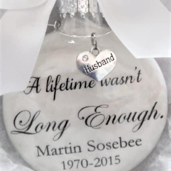 Spouse Memorial Ornament A Lifetime Wasn't Long Enough Loss of Husband Loss of Wife Personalized Sympathy Gift In Memory Loved One Keepsake