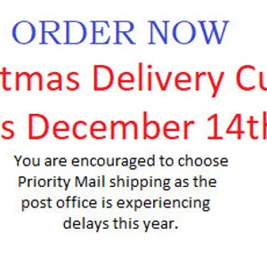 May include: Red text on a white background reads "ORDER NOW" in blue text. The text continues "Christmas Delivery Cut Off is December 14th". Below the text is a message encouraging customers to choose Priority Mail shipping due to post office delays.