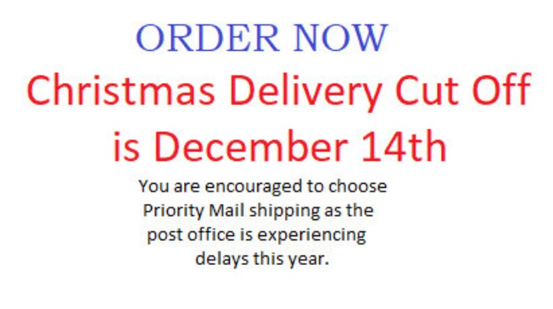 May include: Red text on a white background reads "ORDER NOW" in blue text. The text continues "Christmas Delivery Cut Off is December 14th". Below the text is a message encouraging customers to choose Priority Mail shipping due to post office delays.