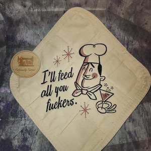 OVERSIZED POTHOLDER/TRIVET, Snarky Potholder, Adult Themed Potholder, Feed All You Fuckers, Fashionably Twisted, Free Shipping