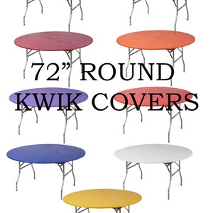 May include: Seven 72-inch round table covers in different colors: black, green, red, orange, purple, white, and yellow.  72" ROUND KWIK COVERS