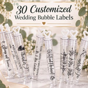 May include: A set of 30 clear plastic wedding bubble tubes with white heart-shaped wands. Each tube features black custom text and graphics, including phrases like Always and Forever, We Tied The Knot, and various names, displayed against a white background.