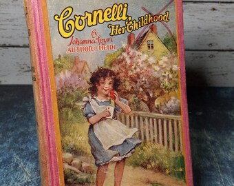 Vintage childrens book-Cornelli her Childhood by Johanna Spyri-author of Heidi-1926