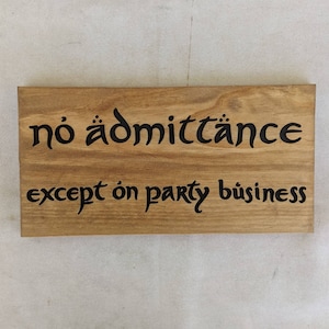 No Admittance.  Bilbo's house sign