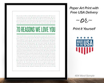 70 Reasons We Love You. Personalized 70th Birthday Gifts for Women or Men. Any age works: 21, 40, 50, 65, 80 ... 100.