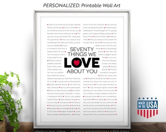 70 Things We Love About You. 70th birthday gift for Mom, Dad, Personalized gift works for all ages: 21, 30, 40, 50, 60, 80th + PRINTABLE.