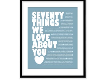 Seventy Things We Love About You. Personalized 70th birthday gift for your important man: dad husband father-in-law. Paper Print OR Digital.