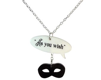 Princess bride inspired - ‘As you wish’ acrylic necklace