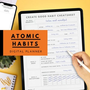 May include: A digital planner with the text "Atomic Habits Digital Planner" on a bright orange background. The planner is open to a page titled "Create Good Habit Cheat Sheet: Calm and Mindful". The page includes a habit tracker, a section for setting up a new environment, and a section for making a habit easy and satisfying.
