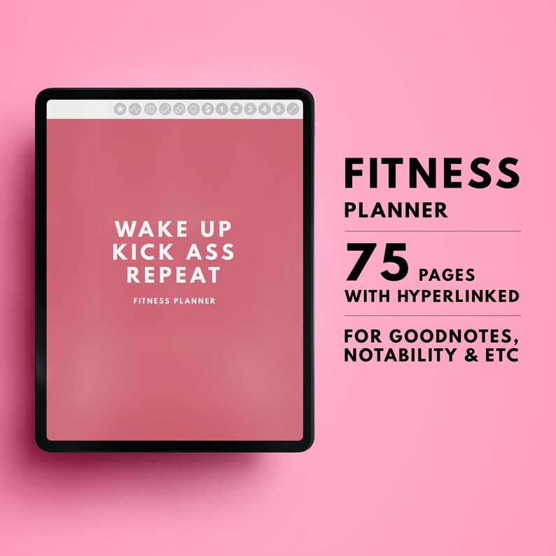 May include: A digital planner for fitness, with the text "Wake Up Kick Ass Repeat" and "Fitness Planner" on a pink background. The planner has 75 pages with hyperlinked content and is compatible with Goodnotes, Notability, and other note-taking apps.