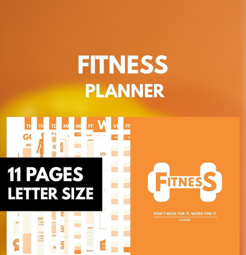 May include: An orange and white fitness planner with an 11-page letter-sized design. The cover features a dumbbell icon with the text "Fitness" and the tagline "Don't wish for it, work for it."