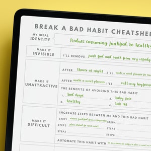Puede incluir: Una hoja de c&aacute;lculo digital con el t&iacute;tulo "Break a Bad Habit Cheatsheet" con instrucciones sobre c&oacute;mo romper un mal h&aacute;bito. La hoja de c&aacute;lculo incluye pasos para hacer que el h&aacute;bito sea invisible, poco atractivo, dif&iacute;cil y automatizar el h&aacute;bito.
