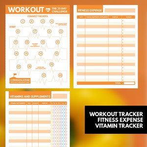 May include: A printable workout tracker with a 21-day challenge, fitness expense tracker, and vitamin tracker. The challenge is a connect-the-dots activity with a heart rate graphic. The expense tracker has columns for date, courses, equipment, supplements, purpose, and amount. The vitamin tracker has columns for vitamin or supplement, time, dosage, purpose, and days of the week.