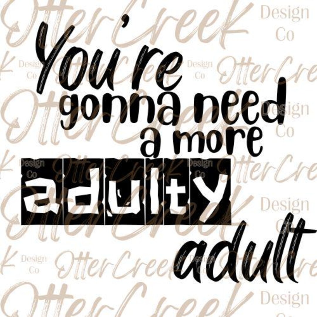 More Adulty Adult, Black Lettering (PNG Digital Download File) Shirt ...