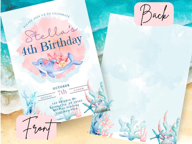 May include: A two-sided invitation for a 4th birthday party. The front features a watercolor dolphin, coral, and the text "Stella's 4th Birthday." The back is a light blue watercolor wash. Includes event details.