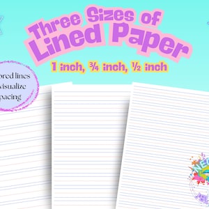 May include: Three sheets of white lined paper with varying spacing of 1 inch, 3/4 inch, and 1/2 inch. The text reads Three Sizes of Lined Paper, 1 inch, 3/4 inch, 1/2 inch, and colored lines to visualize spacing, with two stars and a dolphin logo.