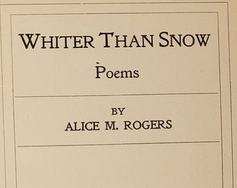 Whiter Than Snow 1896 - White with Gold - Alice M. Rogers, Peter Paul Book Company Household Poems, School Girl Rhymes